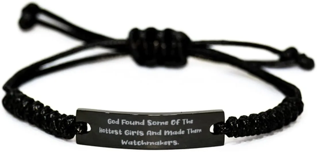 Unique Watchmaker, God Found Some of The Hottest Girls and Made Them, Unique Holiday Black Rope Bracelet for Colleagues